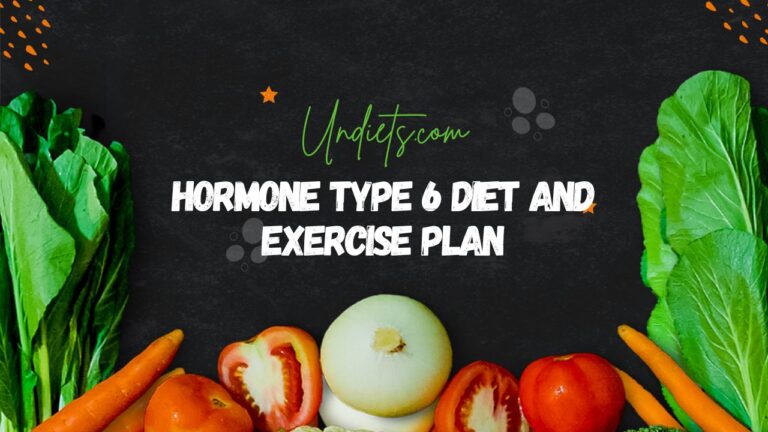 Hormone Type 6 Diet and Exercise Plan