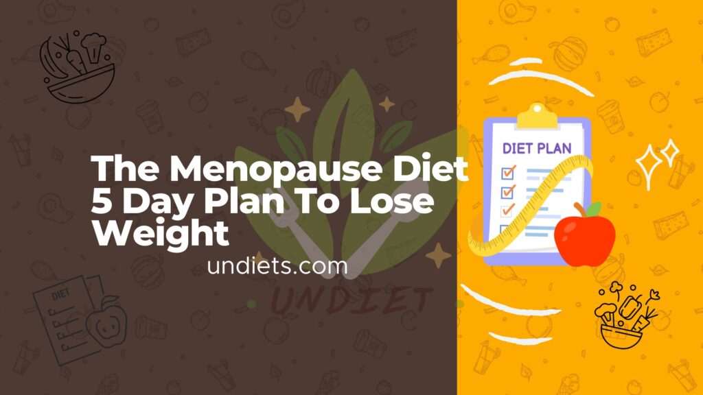 Menopause Diet: 5-Day Plan to Lose Weight