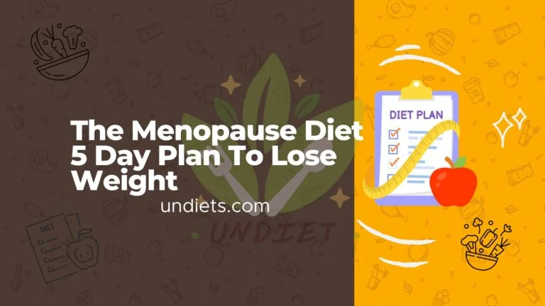 The Menopause Diet 5 Day Plan To Lose Weight For You