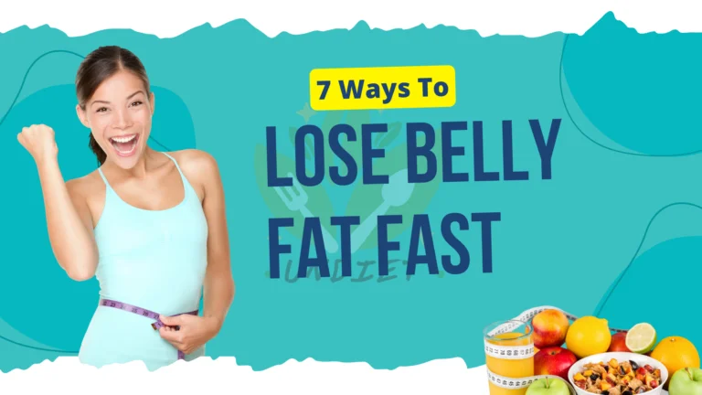 7 Ways To Lose Belly Fat Fast
